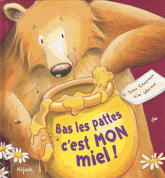 Bas les pattes, c'est mon miel !