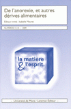 La matière et l'esprit N° 14-15, 2009
De l'anorexie, et autres dérives alimentaires