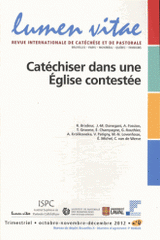 Lumen Vitae N° 4, décembre 2012
Catéchiser dans une Eglise contestée