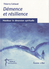 Démence et résilience. Mobiliser la dimension spirituelle