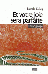 Et votre joie sera parfaite. Itinéraire d'une résurrection