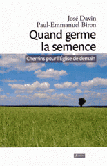 Quand germe la semence. Chemins pour l'Eglise de demain