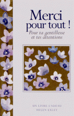 Merci pour tout !. Pour ta gentillesse et tes attentions