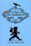 La mystérieuse histoire de Tom Coeurvaillant, aventurier en herbe