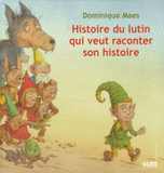 Histoire du lutin qui veut raconter son histoire