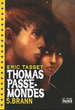 Thomas Passe-Mondes Tome 5
Brann