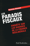 Les Paradis fiscaux. Enquête sur les ravages de la finance néolibérale
