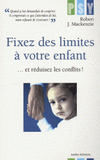 Fixez des limites à votre enfant. ... et réduisez les conflits !