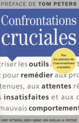 Confrontations cruciales. Des outils pour remédier aux promesses non tenues, aux attentes insatisfaites et aux mauvais comportements