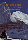 Les horizons lointains. Souvenirs d'une vie d'alpiniste