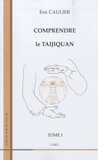 Comprendre le taijiquan. Tome 1