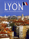 Découvrir Lyon et son patrimoine mondial