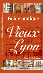 Guide pratique du vieux Lyon