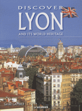 Discover Lyon and its world heritage