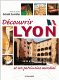 Découvir Lyon et son patrimoine mondial