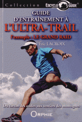 Guide d'entraînement à l'ultra-trail. L'exemple : le Grand Raid