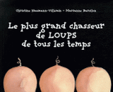 Le plus grand chasseur de Loups de tous les temps