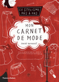 Mon carnet de mode. Le stylisme pas à pas