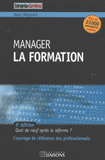 Manager la formation. Quoi de neuf après la réforme ?
8e édition revue et augmentée