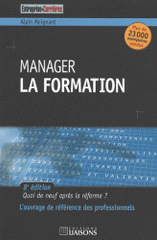 Manager la formation. Quoi de neuf après la réforme ?
8e édition revue et augmentée