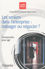 Les seniors dans l'entreprise : manager ou négocier ?