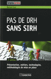 Pas de DRH sans SIRH. Présentation, métiers, technologies, méthodologie de mise en place
3e édition