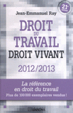 Droit du travail. Droit vivant 2012-2013
21e édition