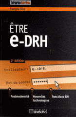 Etre e-Drh. Postmodernité, nouvelles technologies et fonctions RH
2e édition