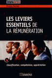 Les leviers essentiels de la rémunération. Clzssification, compétences, appréciation
