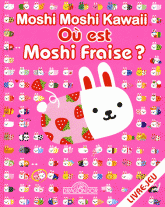 Où est Moshi Fraise ?