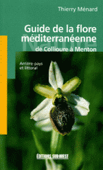 Guide de la flore méditerranéenne. De Collioure à Menton