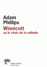 Winnicott. Ou le choix de la solitude