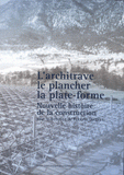 L'architrave, le plancher, la plate-forme. Nouvelle histoire de la construction