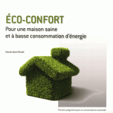 Eco-confort. Pour une maison saine et à basse consommation d'énergie