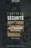L'art de la sécurité. Ce que l'histoire de la criminologie nous enseigne