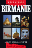 Birmanie. Au pays des pagodes d'or