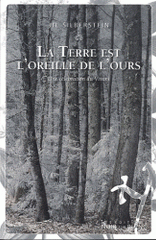 La terre est l'oreille de l'ours. Une célébration du Vivant