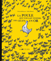 La poule qui voulait pondre des oeufs en or