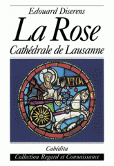 La rose. Cathédrale de Lausanne