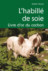 L'habillé de soie. Livre d'or du cochon