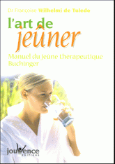 L'art de jeûner. Manuel du jeûne thérapeutique Buchinger