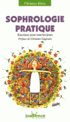 Sophrologie pratique. Exercices pour tous les jours