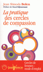 Pratique des cercles de compassion. Cerles de femmes : mode d'emploi