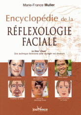 Encyclopédie de la réflexologie faciale. Le Dien' Cham' : une technique étonnante pour soulager vos douleurs