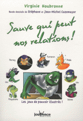 Sauve-qui-peut nos relations !. Les jeux de pouvoir illustrés