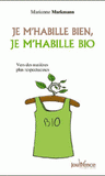 Je m'habille bien, je m'habille bio. La mode bio à fleur de peau