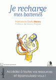Je recharge mes batteries. Accédez à toutes vos ressources et épanouissez-vous !