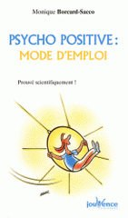 Psycho positive, mode d'emploi. Prouvé scientifiquement !
