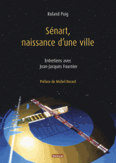 Sénart, naissance d'une ville. Entretiens avec Jean-Jacques Fournier