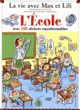 L'école avec 100 stickers repositionnables. 6 grands décors : La classe de Max, Au stade, La classe de Lili, A la cantine, La récréation, Le spectacle de fin d'année